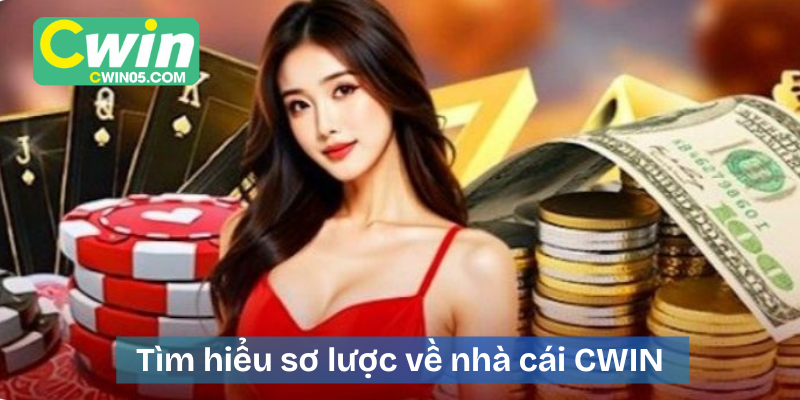 Tìm hiểu sơ lược về nhà cái CWIN